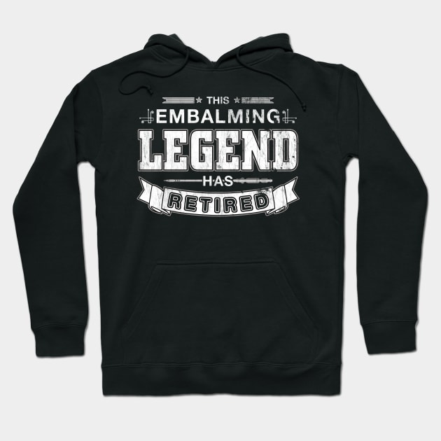 This Embalming Legend Has Retired Mortician Hoodie by Graveyard Gossip